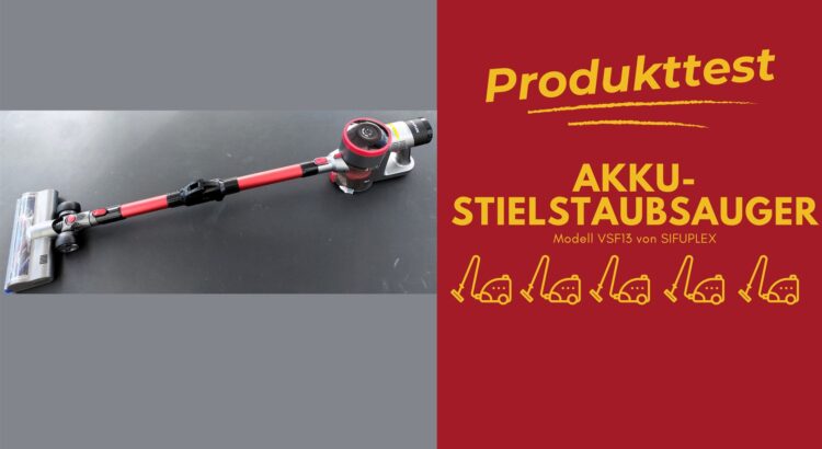 Produkttest Sifuplex Akku - Stielstaubsauger VSF13